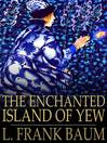 The Enchanted Island of Yew (eBook)